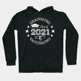 Class of 2021 Graduated and Vaccinated Hoodie